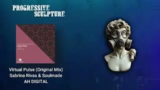 Virtual Pulse (Original Mix) - Sabrina Silva & Soulmade - AH DIGITAL