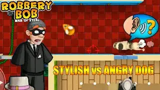 Stylish Bob Vs Angry Dog - Robbery Bob 1 - Gameplay All Levels - Part 4