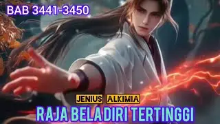 [ 3441-3450 ] Raja Bela Diri Tertinggi Mengejutkan Semua Alam | Fantasy Novels | Novel Kultivasi