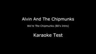 Alvin And The Chipmunks - We're The Chipmunks KARAOKE Song