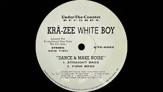 Krā-Zee White Boy - Dance & Make Noise (Funk Bass) (1991)