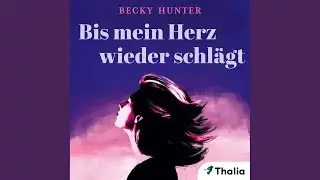 Kapitel 128 - Bis mein Herz wieder schl&auml;gt