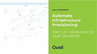 Automate Infrastructure Provisioning | Part 1: Intro to Quali CloudShell