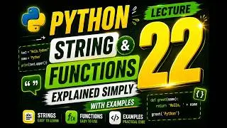 LECTURE-22||Python String Functions Explained Simply |with Examples