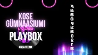 Kose Gümnaasiumi 5.- 12. klasside PlayBox 2025  - Vaba teema