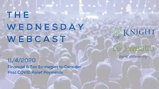 The Wednesday Webcast &ndash; Financial & Tax Strategies for Post-COVID Relief Payments