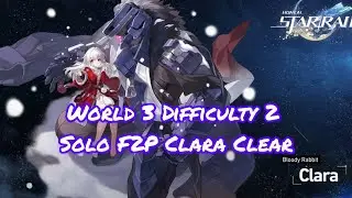 Honkai: Star Rail - F2P Clara Solo Clears World 3 Difficulty 2 (Simulated Universe)