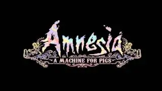 Amnesia: A Machine for Pigs OST- More pig, MORE PIG!