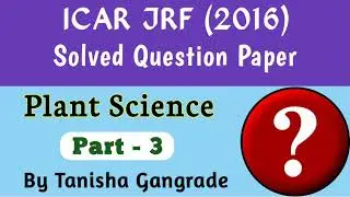 JRF Plant Science Solved Paper 2016 Part 3 | ICAR JRF Solved Plant Science Paper by Tanisha Gangrade