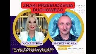 Znaki przebudzenia duchowego. Iwona G&oacute;rna i Andrzej Rosiak #rozw&oacute;jduchowy