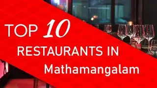 Top 10 best Restaurants in Mathamangalam, India