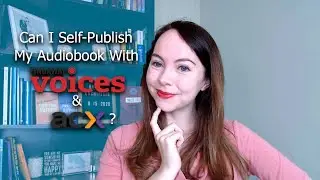 Can you self-publish audiobooks with ACX and Findaway Voices? | Self-Publishing Questions and Tips