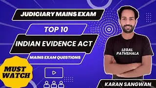 Indian Evidence Act Top 10 Important Questions for Judiciary Mains Exam | Evidence Act | Karan Sir