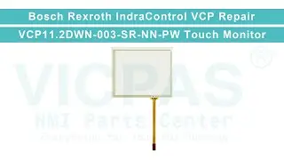 Bosch Rexroth IndraControl VCP11 Series VCP11.2DWN-003-SR-NN-PW HMI Touch Glass Replacement Repair