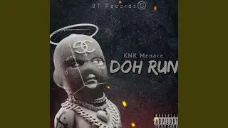 Doh Run (feat. Knk Menace)