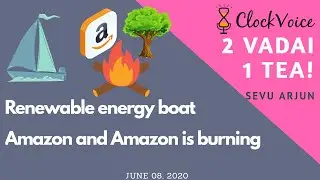 Amazon and Amazon on Fire, Renewable energy Boat | 2Vadai 1Tea! - ClockVoice Daily Tamil Shortcast