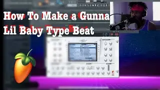 How To Make a Gunna Lil Baby Type Beat