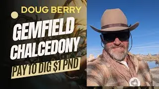 Gemfield Chalcedony, Pay-To-Dig, $1 Pound, Doug Berry