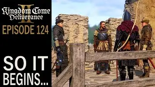So It Begins... | Kingdom Come: Deliverance 2 Gameplay | EP 124