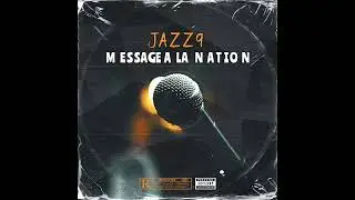 MESSAGE &Agrave; LA NATION (MUSIC OFFICIEL) JAZZ9 #Jazz9 #konpa