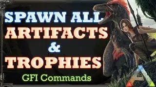 How to Spawn All Artifacts and Trophies using GFI Commands in Ark