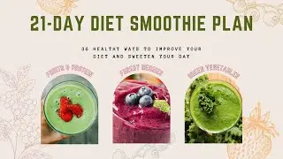 Lose Weight FAST with the 21-Day Smoothie Diet Plan | Healthy Smoothie Recipes for Beginners.