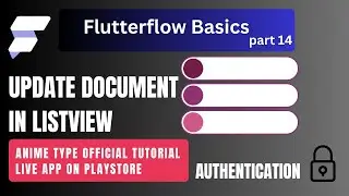 Update Firestore Document from ListView in FlutterFlow | Editable Lists | What is Authentication
