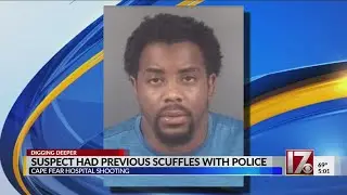 Suspect in Cape Fear hospital shooting had prior scuffles with police