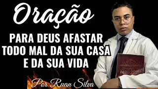 ORAÇÃO DE LIBERTAÇÃO PARA DEUS AFASTAR TODO MAL SOBRE A SUA VIDA E SUA CASA 