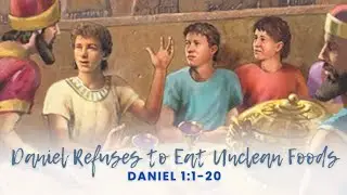 Daniel Refuses to Eat Unclean Foods #bible #lovebibleverse #biblestory #daniel #refuse #unclean 