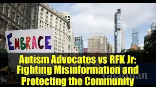 Autism Advocates vs RFK Jr: Fighting Misinformation and Protecting the Community