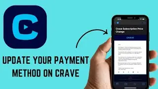 Need to Update Your Payment Method on Crave? Here&rsquo;s How