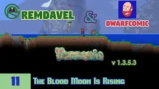 Terraria -- Episode 11: The Blood Moon Is Rising -- Co-op with DwarfComic!