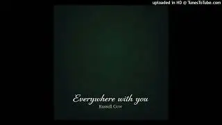 Russell Gow - Everywhere with you