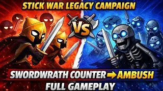 Stick War Legacy Campaign | Swordwrath Counter ➜ Ambush (WITH MODS)