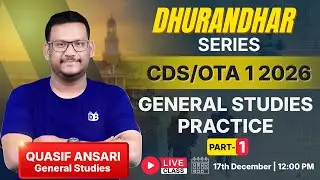 GS Practice for CDS OTA 1 2026 🔥 Part-1 | Dhurandhar Series | Quasif Ansari Sir