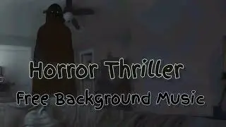 Horror Thriller Background Music No Copyright | Free Horror Music | Scary Music 