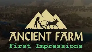 Первые впечатления от Ancient Farm: ОТЛИЧНОЕ НАЧАЛО РАСслабляющей ИГРЫ