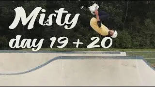 Misty Flip and Fakie 720 - Day 19 + 20 - Rollerblading