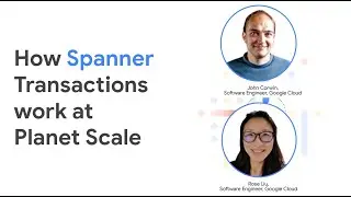 How Spanner Transactions Work at Planet Scale