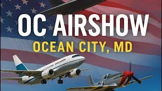 2025 OC Airshow | Ocean City, MD | Full Virtual Performance