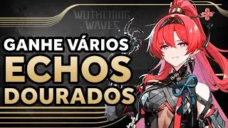 O SEGREDO para ECHOS DOURADOS! GANHE VÁRIOS antes do RANK 30! | WUTHERING WAVES