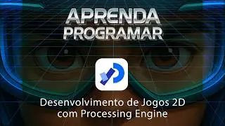 Processing Engine e Java   Cria&ccedil;&atilde;o de Jogos 2D   Curso Completo   Jogo de Aventura   RPG   4 WayMo