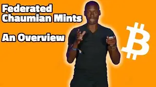 Federated Chaumian Mints Overview - Bitcoin 2022 Conference