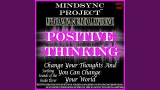 Positive Thinking: Mindsync Project (Subliminal)
