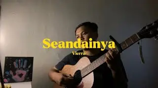 SEANDAINYA - Vierra // (Cover) ahdanwahyudn_ #seandainya #vierra #cover