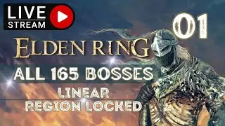 🔴LIVE - Elden Ring [ALL 165 BOSSES LINEAR REGION LOCKED] - Part 1