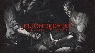 BLIGHTED EYE - A Reverent Stillness (Official Lyric Video)