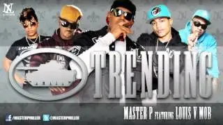 TRENDING - Master P Featuring Louis V Mob