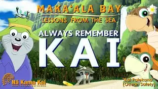 Episode 1 Makaʻala Bay: Lessons From the Sea - Always Remember K.A.I.